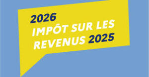 Lire la suite à propos de l’article Campagne déclarative des impôts sur les revenus 2026
